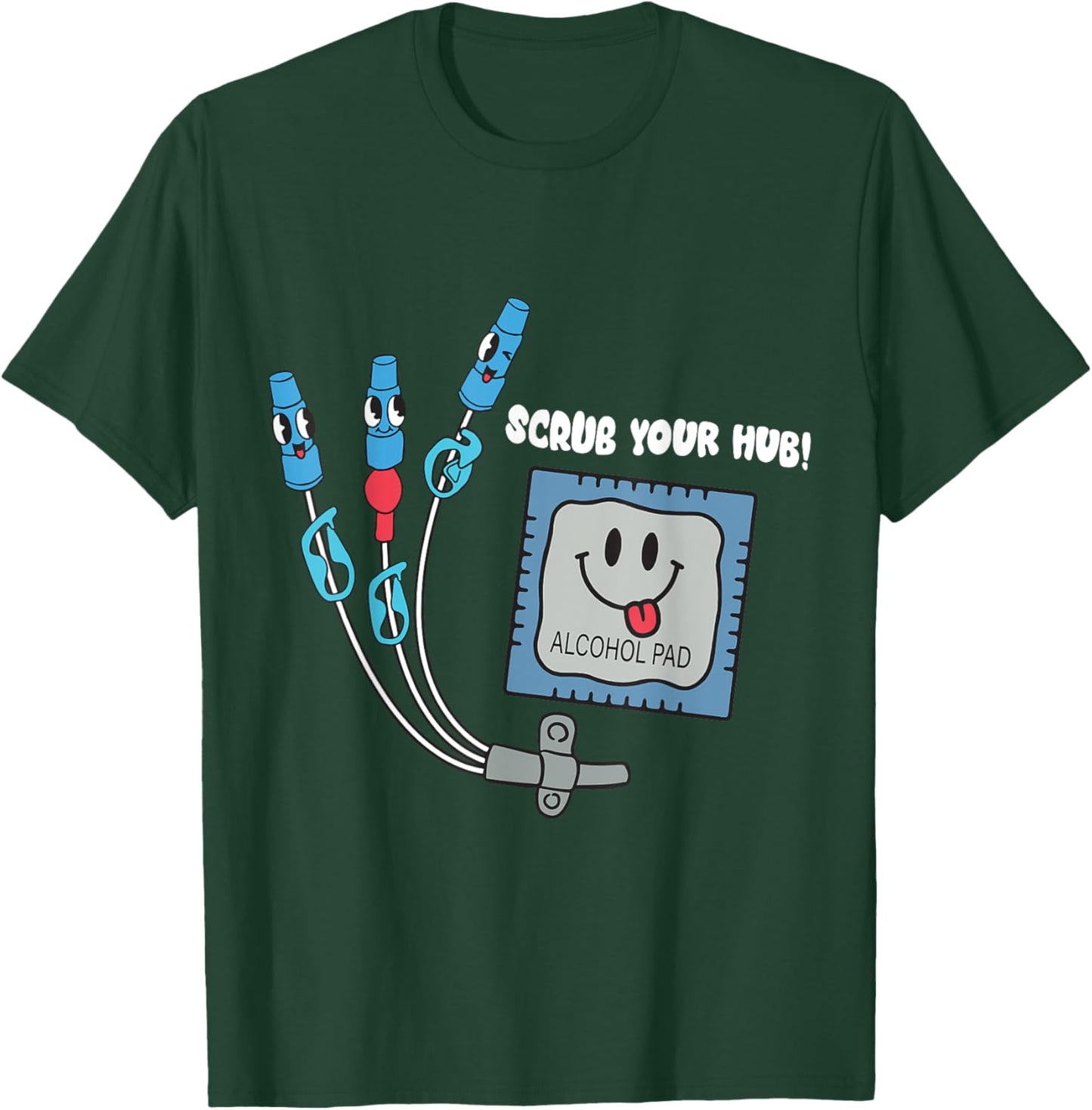 Cute Nurse Scrub Your Hub Nursing Er Icu Rn Catheter Picc T-Shirt - T-Shirt | Forest