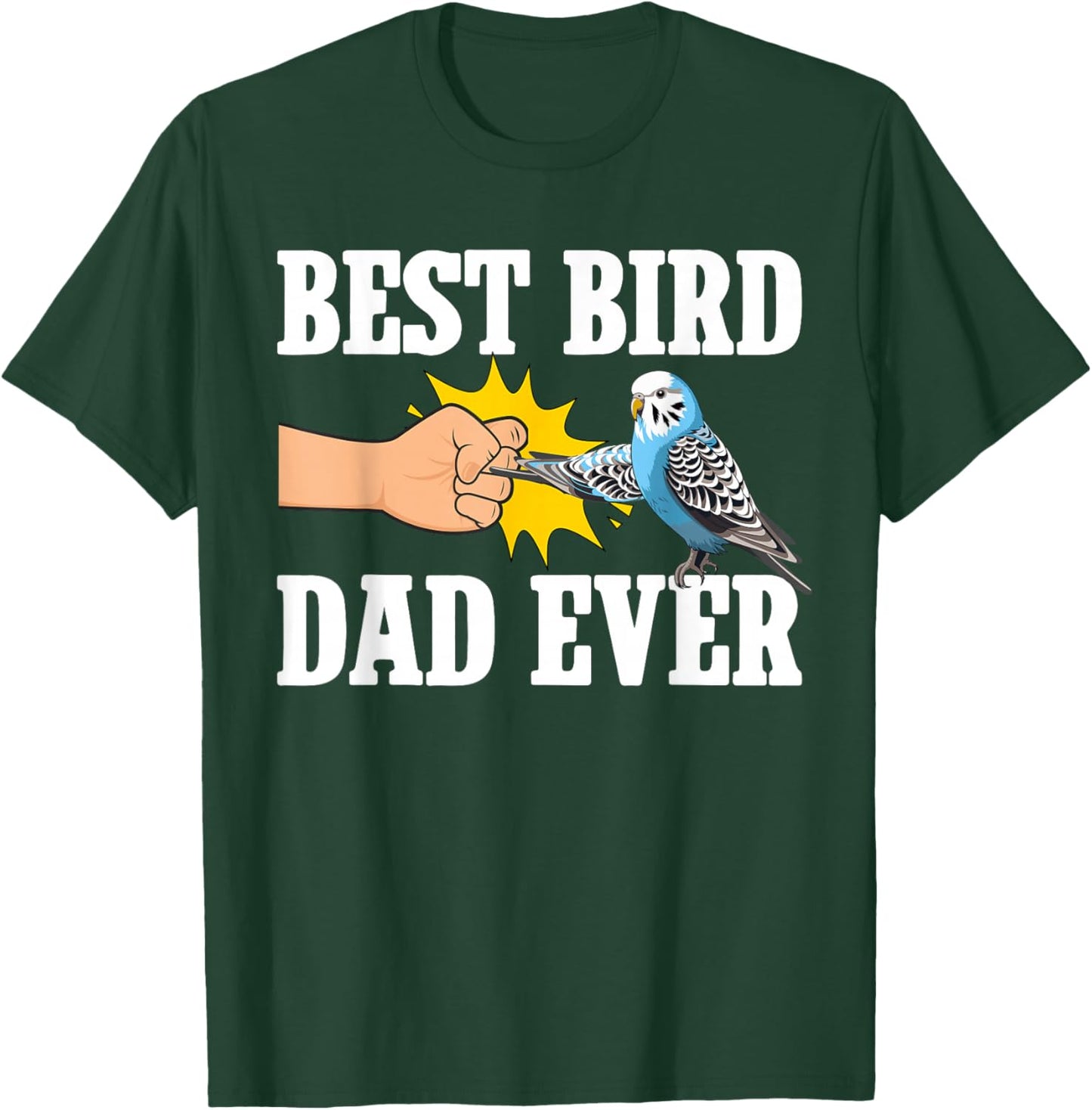 Best Bird Dad Ever Budgie Owner Budgerigar Budgie Dad T-Shirt - T-Shirt | Forest
