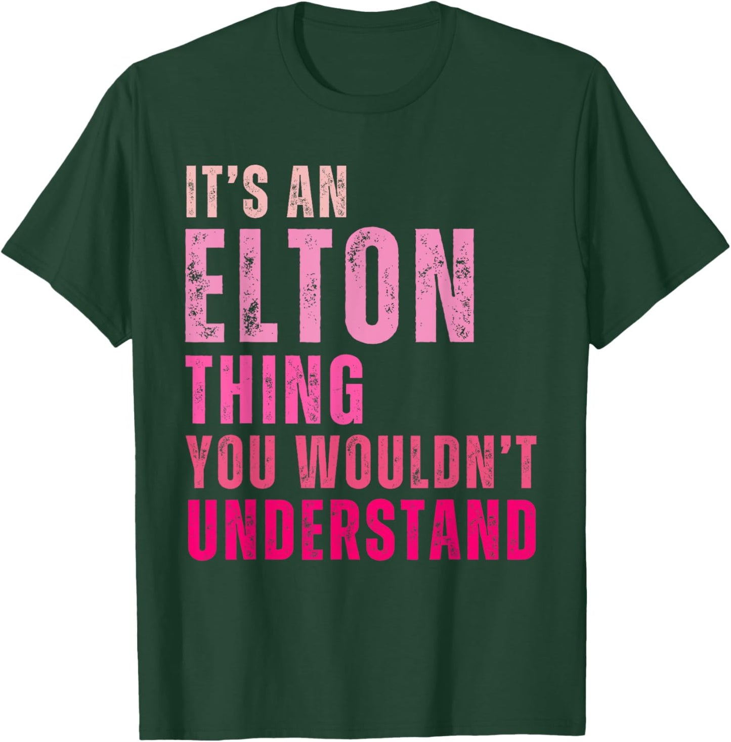 It's An Elton Thing You Wouldn't Understand Elton Vintage T-Shirt - T-Shirt | Forest