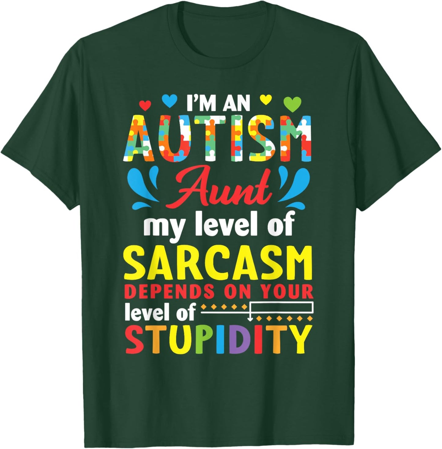 I'm Autism Aunt My Level Sarcasm Depends On Your Stupidity T-Shirt - T-Shirt | Forest