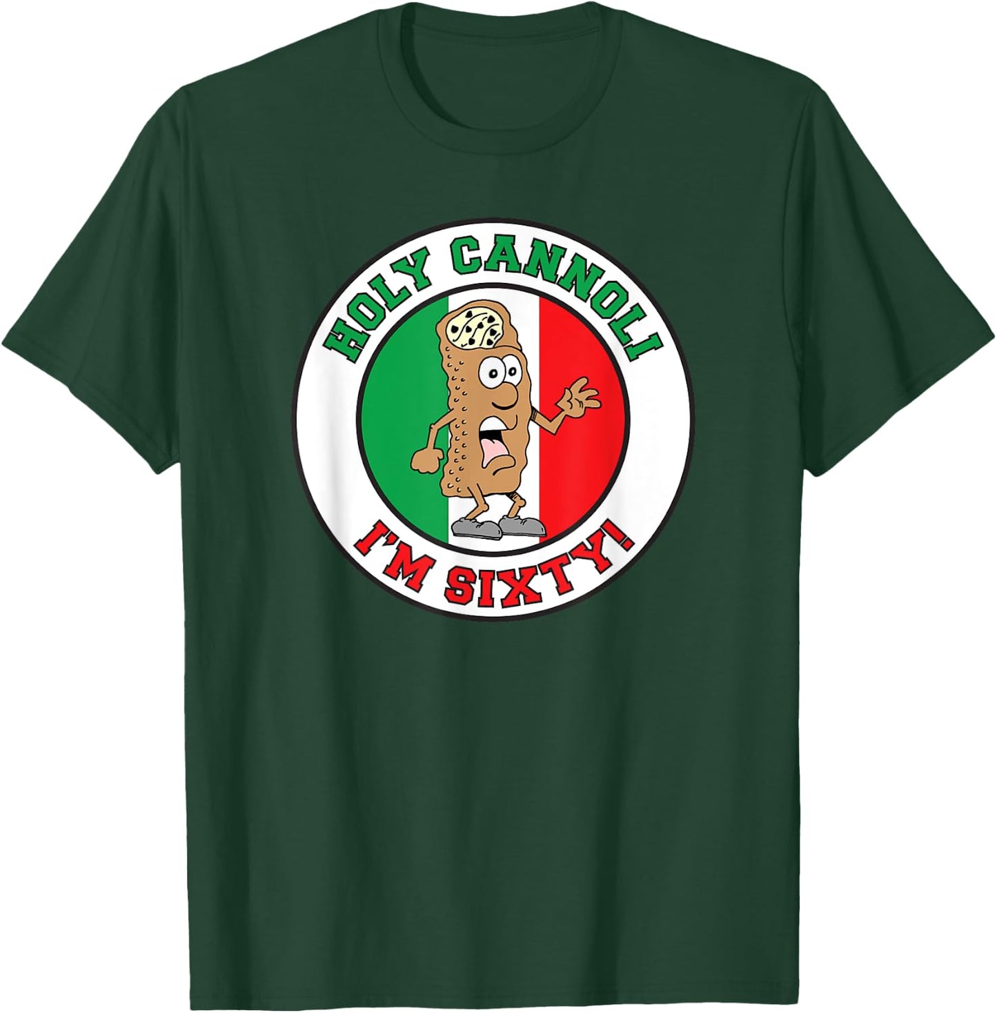 Holy Cannoli I'm Sixty Italian Flag Colors 60th Birthday T-Shirt - T-Shirt | Forest