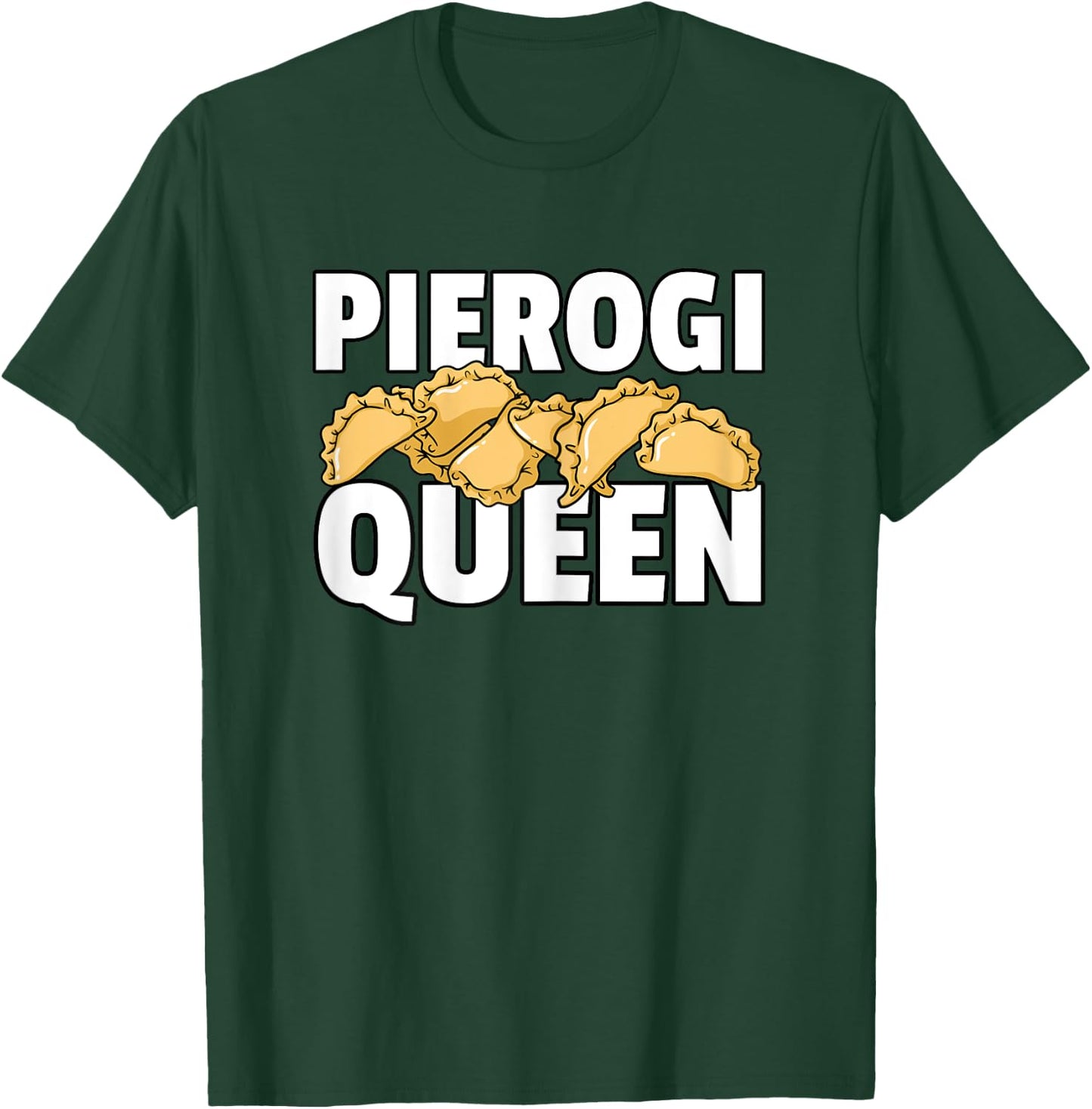 Pierogi Queen Gift Polish Maker T-Shirt - T-Shirt | Forest
