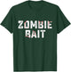 Zombie Bait Funny Apocalypse Halloween Last Minute Costume T-Shirt - T-Shirt | Forest
