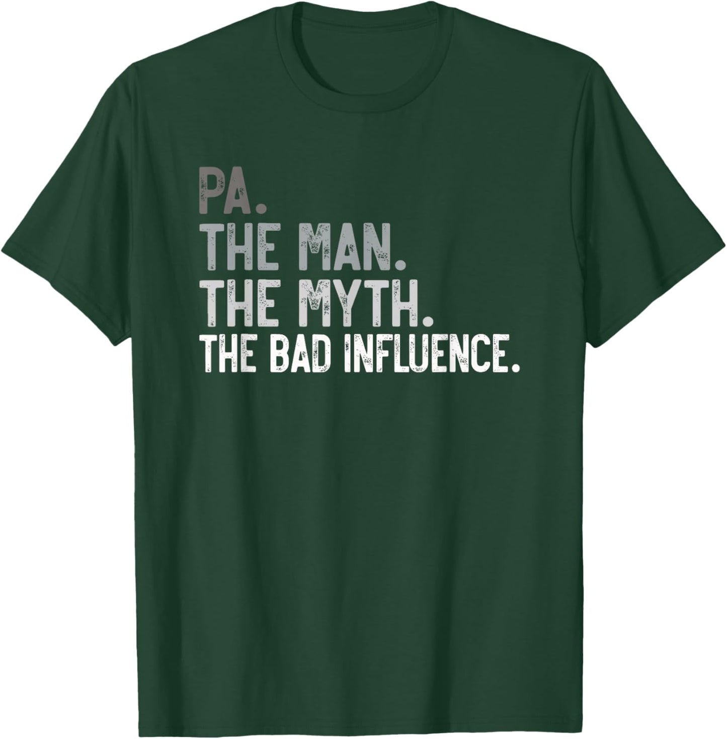Pa the Man the Myth the bad Influence Funny Grandpa T-Shirt - T-Shirt | Forest