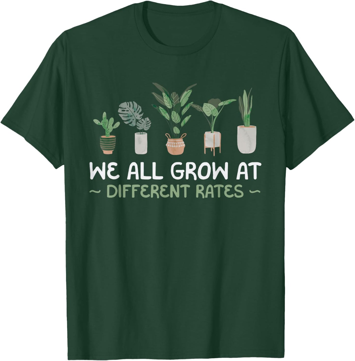We All Grow At Different Rates Plant Teaching Teacher Gift T-Shirt - T-Shirt | Forest