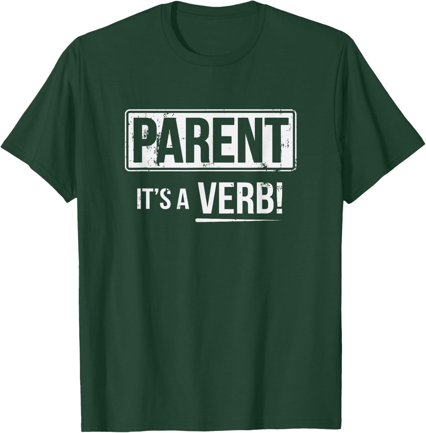 Parent It's A Verb T-Shirt - T-Shirt | Forest