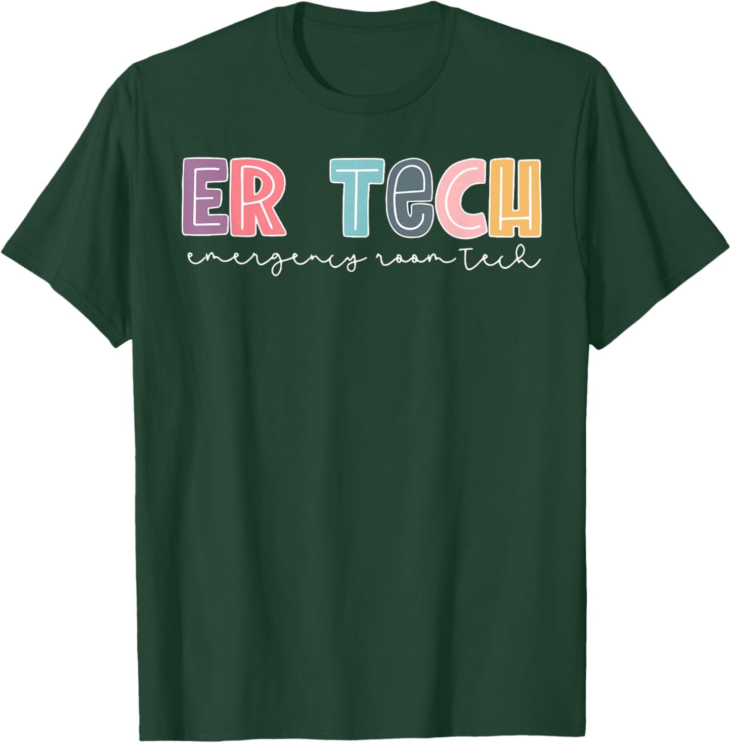 ER Tech Emergency Room Technician Emergency Room Tech ER Tec T-Shirt - T-Shirt | Forest