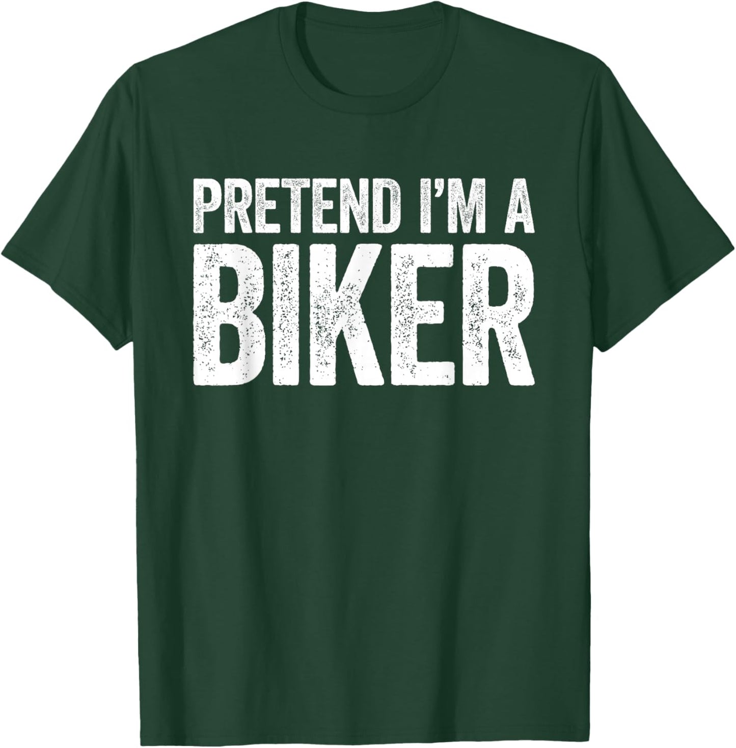 Pretend I'm A Biker Shirt Adult Men Women Kids Biker Costume T-Shirt - T-Shirt | Forest
