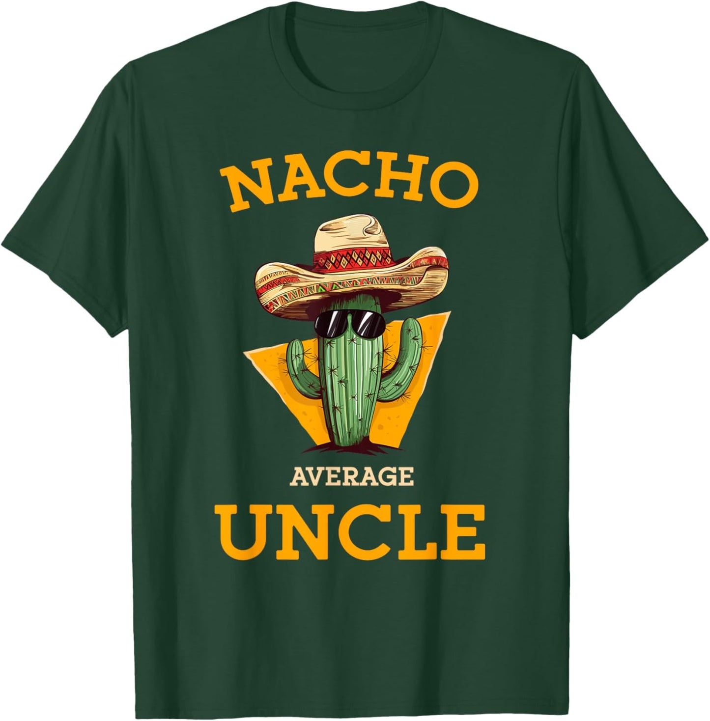 Nacho Average Uncle Funny Mexican Uncle Cactus Cinco De Mayo T-Shirt - T-Shirt | Forest