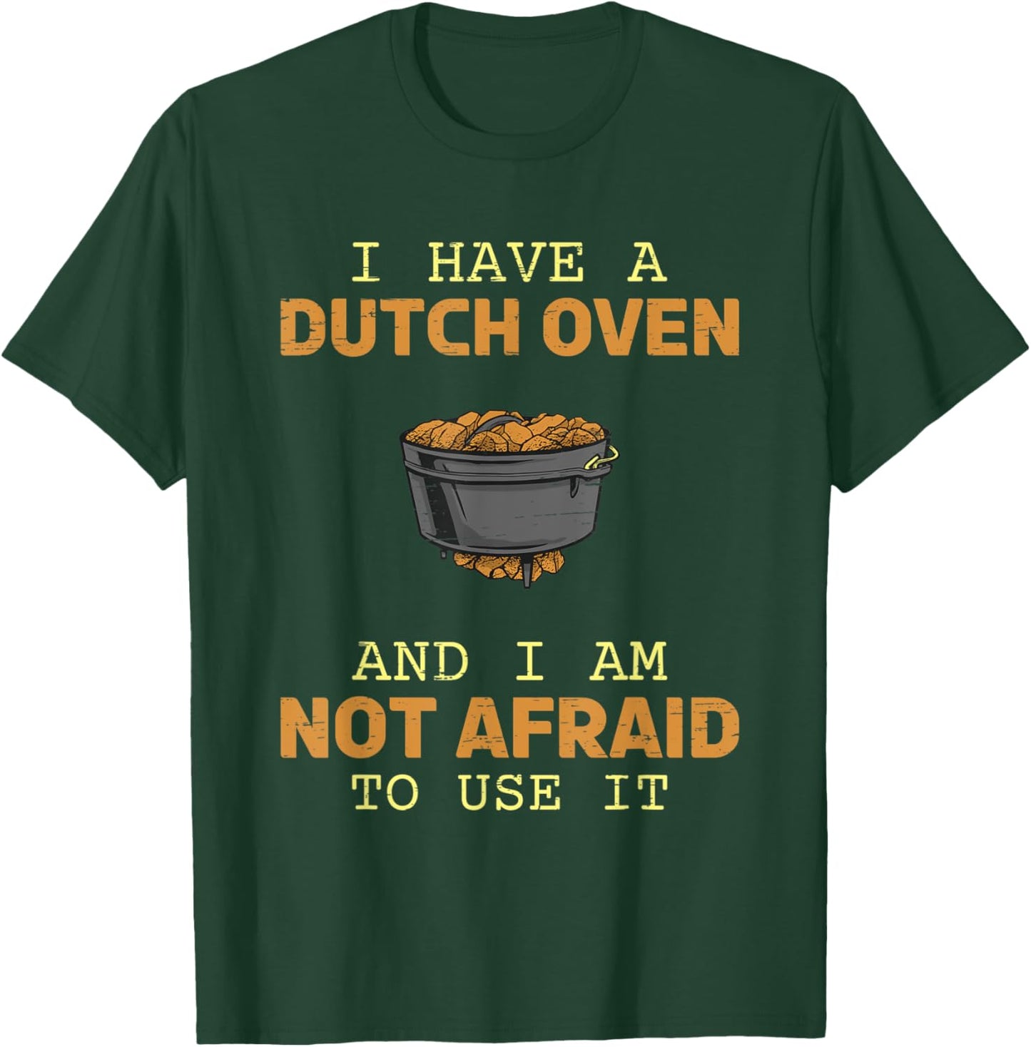 I have a Dutch Oven Master Chef Kitchen Cooking Box Dopf T-Shirt - T-Shirt | Forest