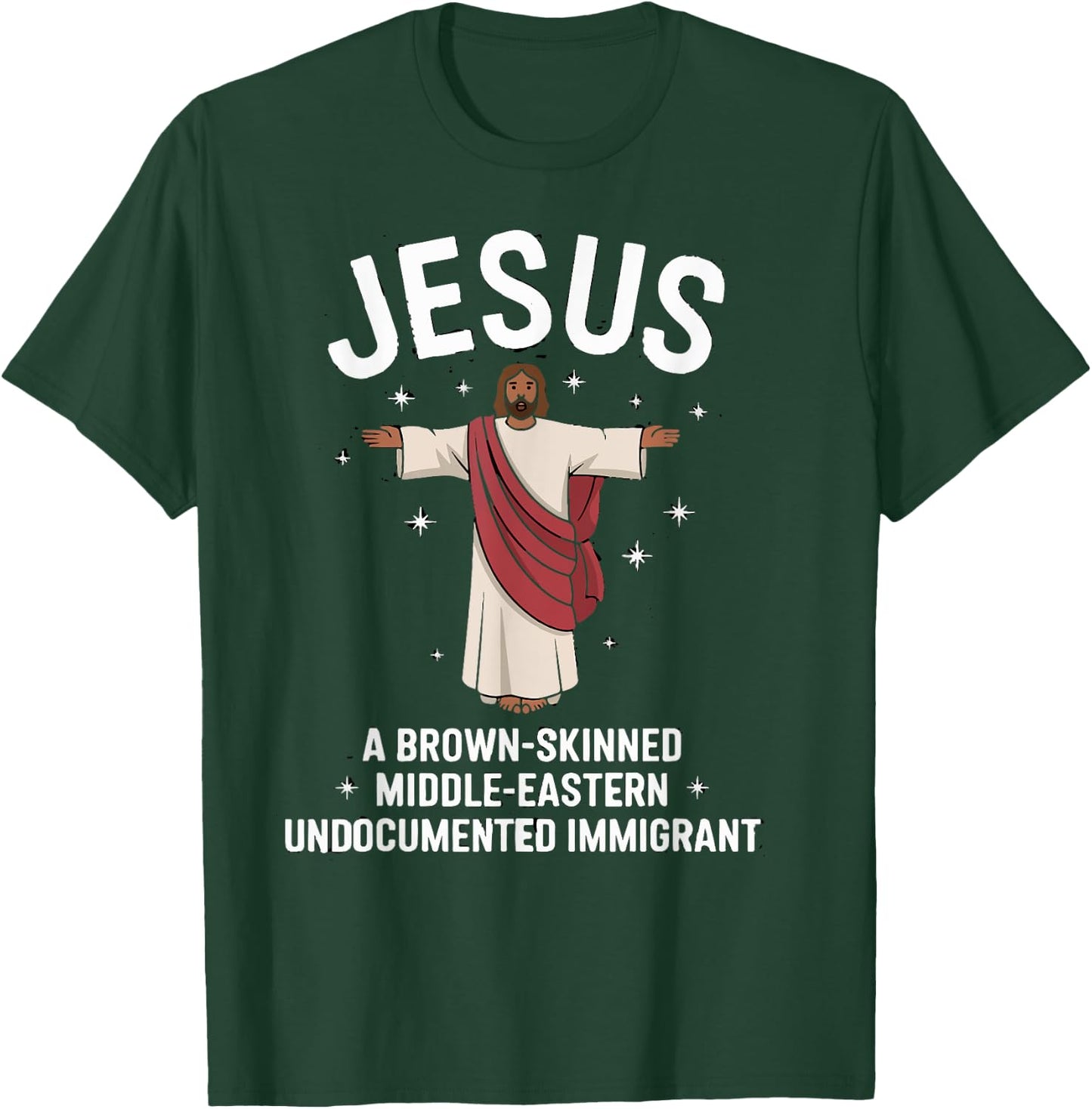 Jesus Brown-Skinned Middle-Eastern Undocumented Immigrant T-Shirt - T-Shirt | Forest