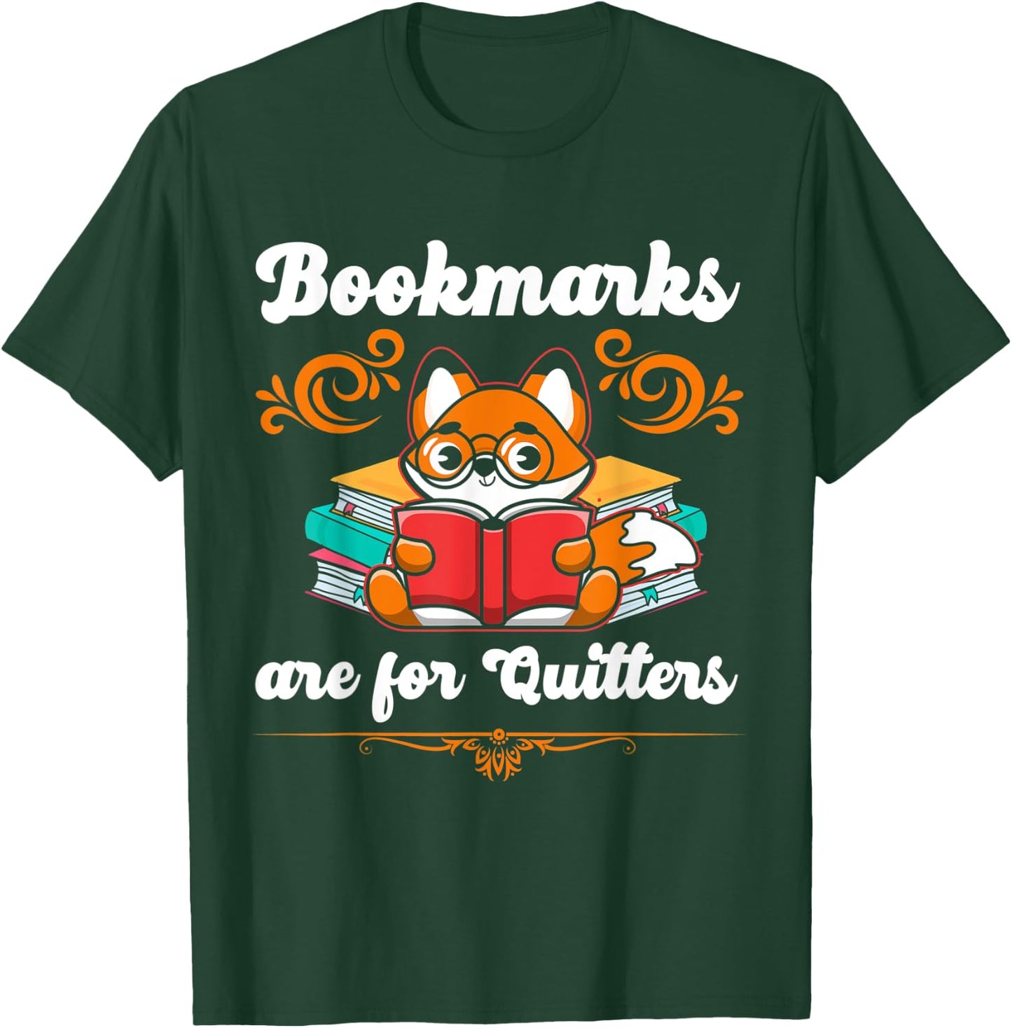 Bookmarks Are For Quitters T-Shirt - T-Shirt | Forest