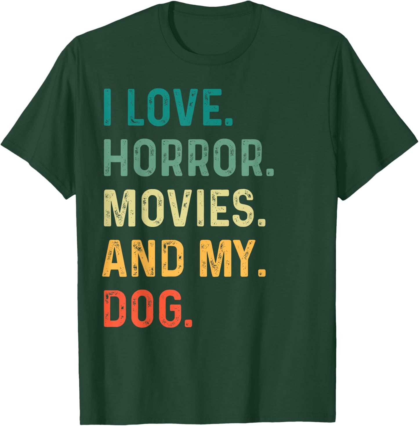 I Love Horror Movies And My Dog Retro Vintage Funny Gift T-Shirt - T-Shirt | Forest