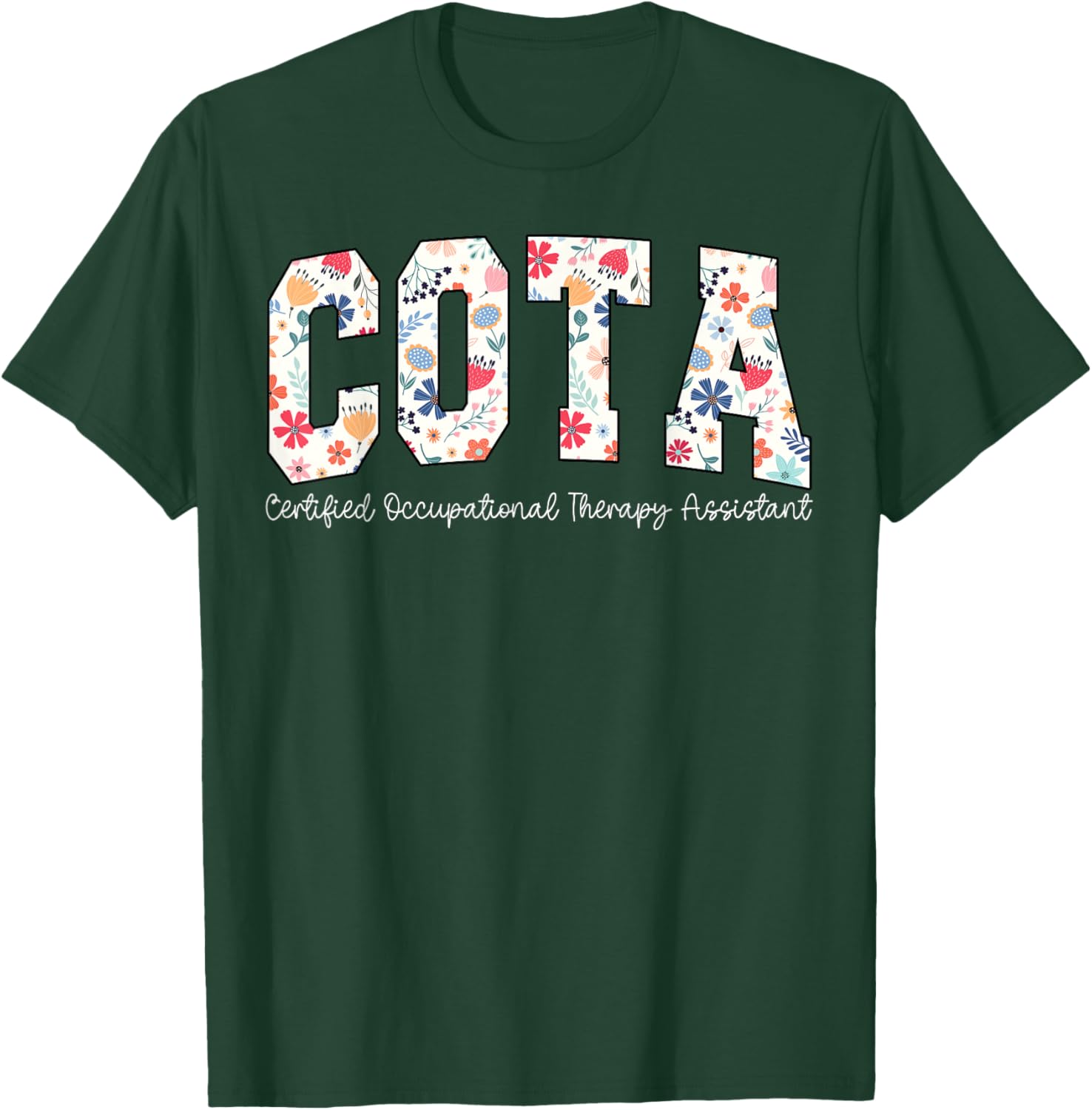 COTA Certified Occupational Therapy Assistant Appreciation T-Shirt - T-Shirt | Forest