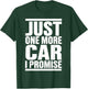 Just One More Car I Promise - Funny fingers crossed in Back T-Shirt - T-Shirt | Forest