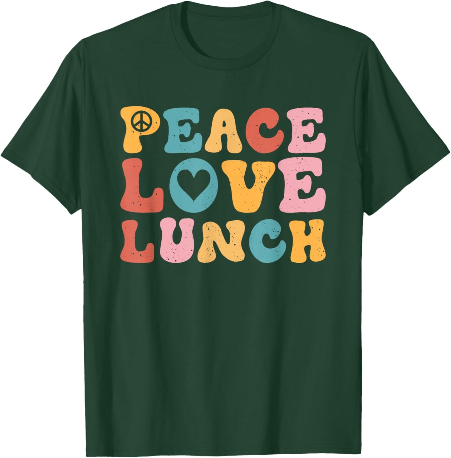 Peace Love Lunch Cafeteria Crew Funny Lunch Lady Life T-Shirt - T-Shirt | Forest
