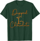 Dipped in Chocolate T-Shirt - T-Shirt | Forest