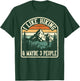 Funny I Like Hiking and Maybe 3 People Outdoorsy Hiker T-Shirt - T-Shirt | Forest