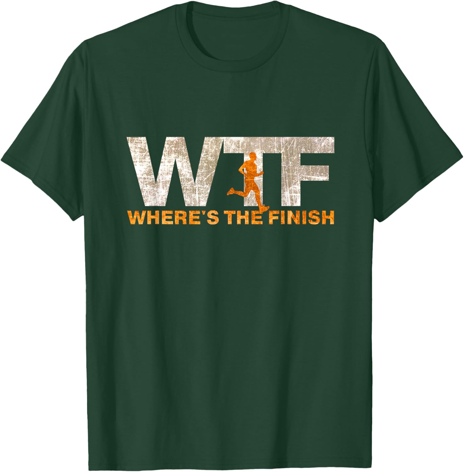 Running WTF Where's The Finish Runner Joke T-Shirt - T-Shirt | Forest