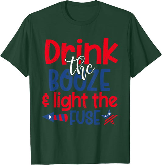 Drink the Booze Light the Fuse Funny 4th of July Fireworks Men T-Shirt - T-Shirt | Forest