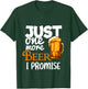 Beer Lover Funny Just One More I Promise Humor Drinking T-Shirt - T-Shirt | Forest