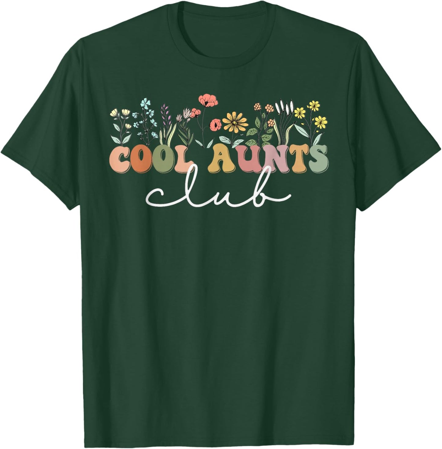 Cool Aunts Club Funny Auntie Sister Wildflower T-Shirt - T-Shirt | Forest