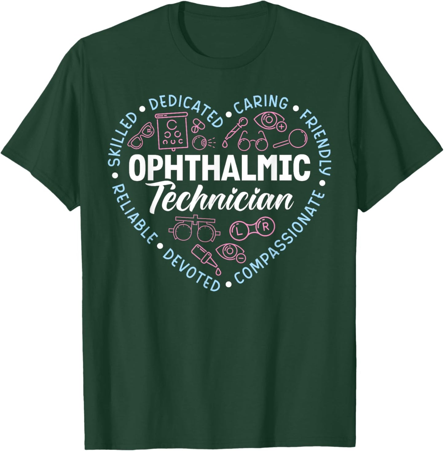 Ophthalmic Technician Appreciation Heart Ophthalmic Tech T-Shirt - T-Shirt | Forest