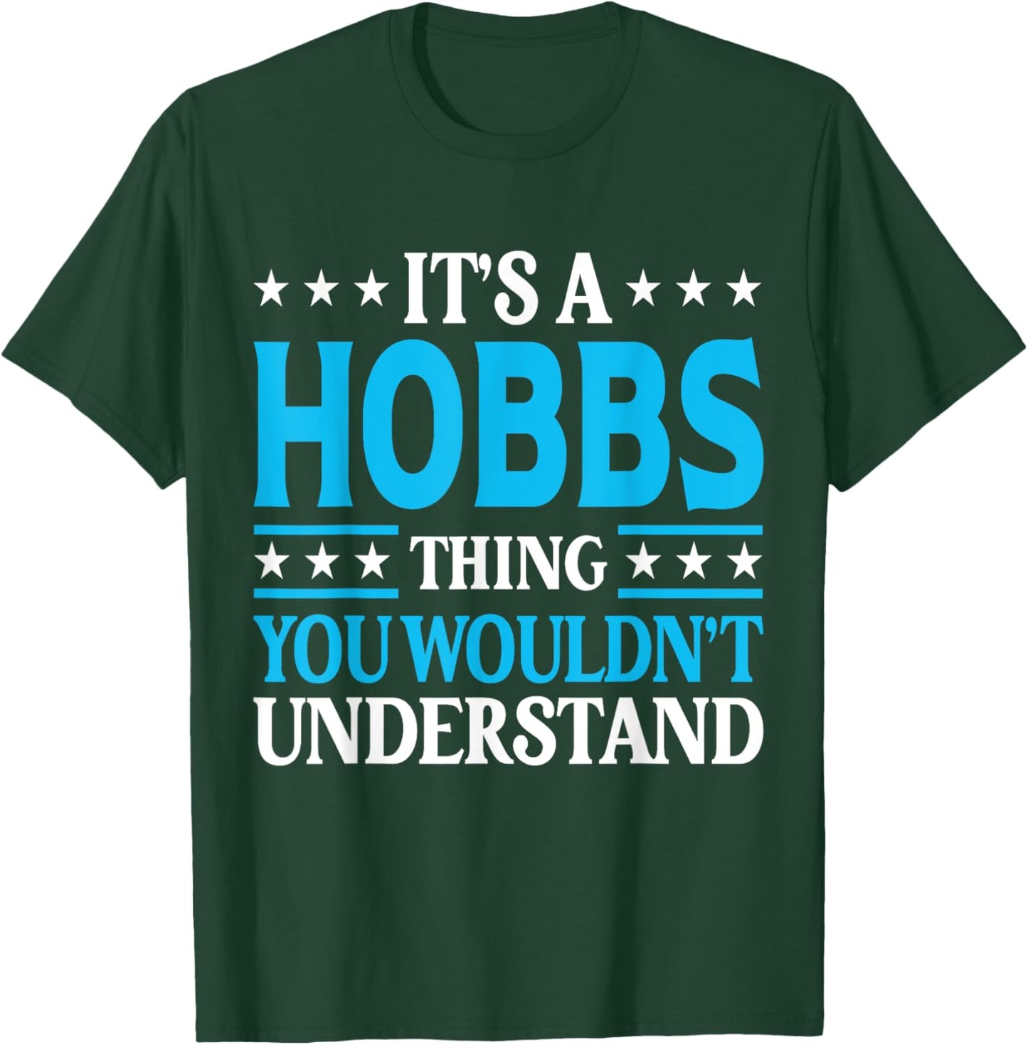 It's A Hobbs Thing Surname Funny Team Family Last Name Hobbs T-Shirt - T-Shirt | Forest