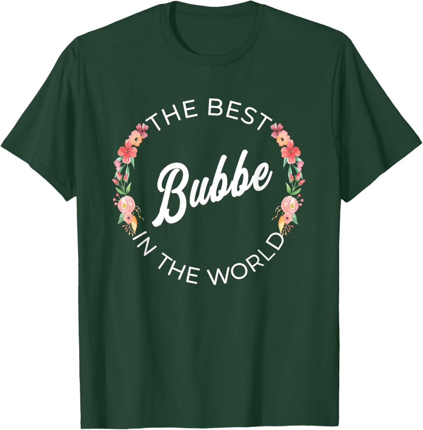 The Best Bubbe In The World Jewish Grandma Floral T-Shirt - T-Shirt | Forest