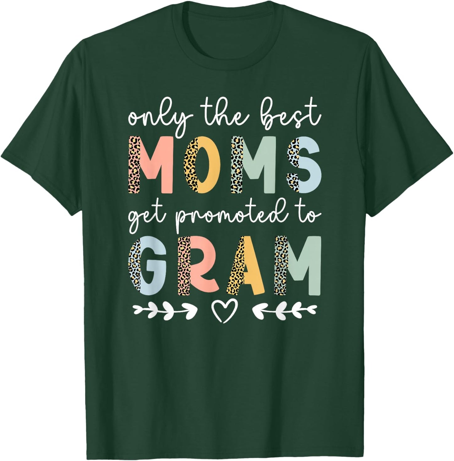 Best Moms Get Promoted To Gram To Be Future Gram Grandma T-Shirt - T-Shirt | Forest