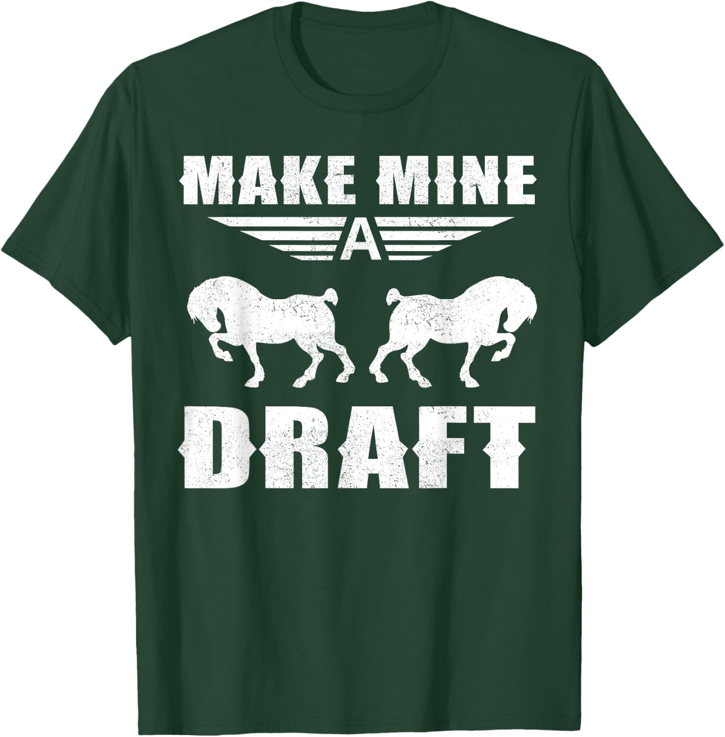 Funny Draft Horse Gift Women Cool Make Mine A Draft T-Shirt - T-Shirt | Forest