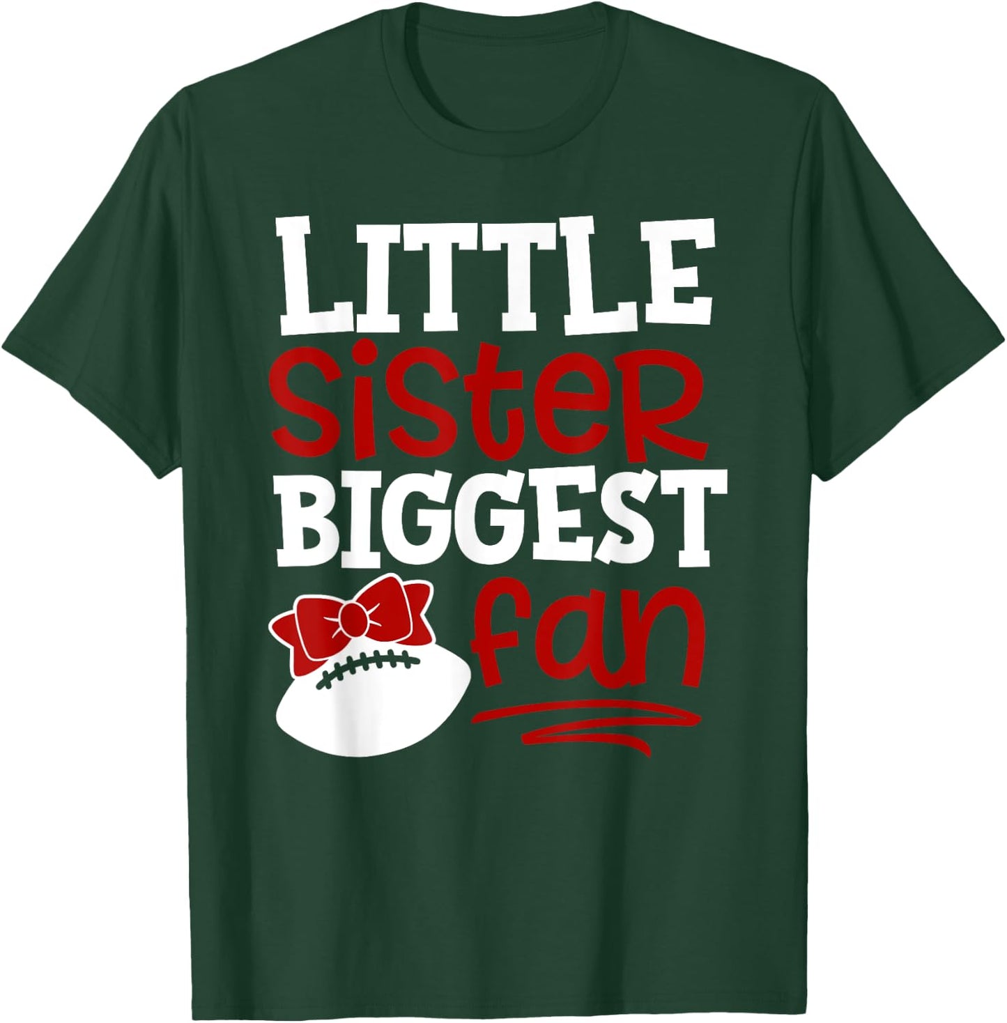 Football-Little Sister Biggest Fan T-Shirt - T-Shirt | Forest