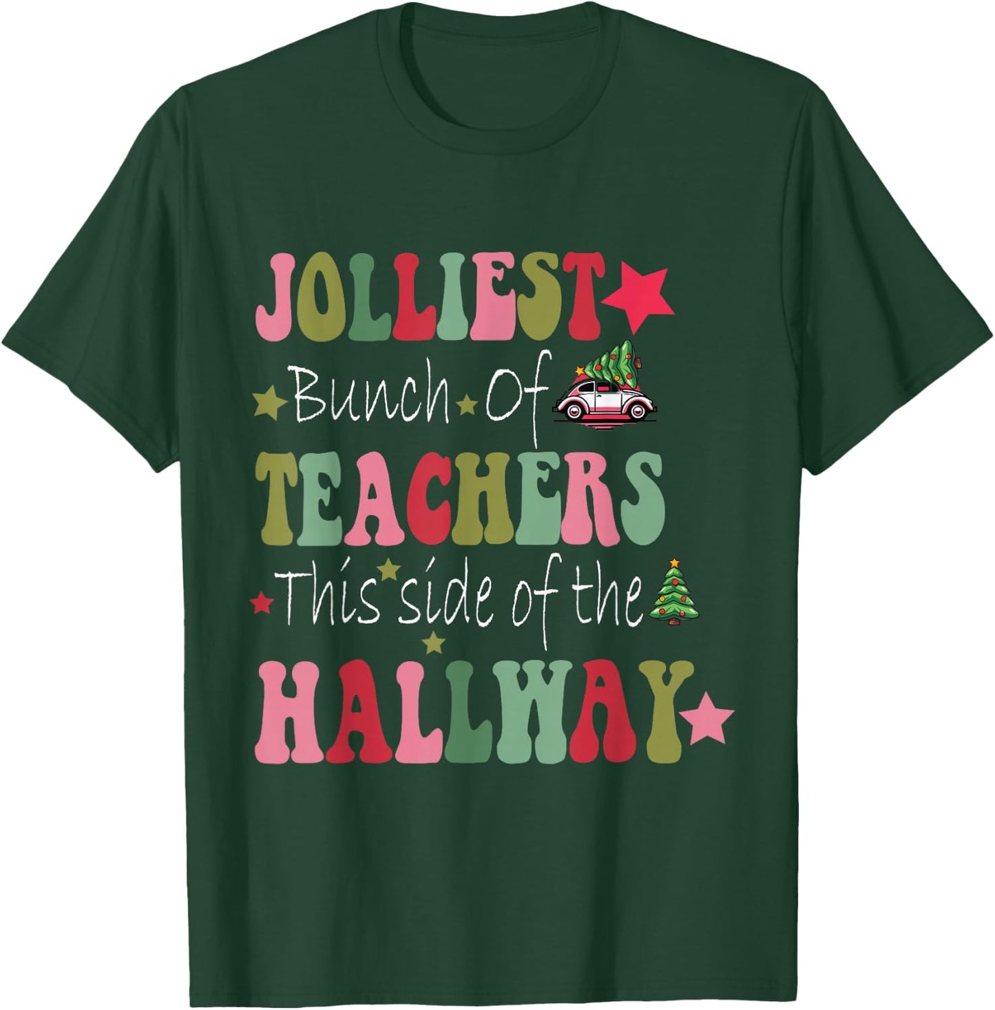 Jolliest Bunch Of Teachers This Side Of The Hallway T-Shirt - T-Shirt | Forest