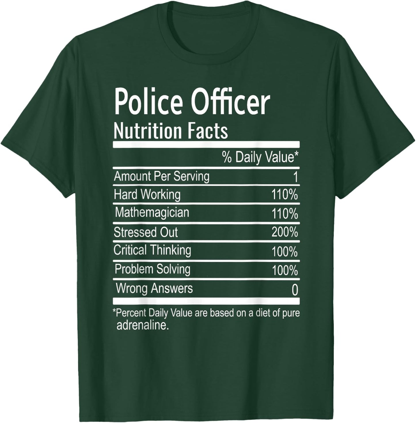 Police Officer Nutritional Facts Thanksgiving Christmas Gift T-Shirt - T-Shirt | Forest
