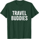 Travel Buddies Traveling Traveler Vacation Trip Road 2024 T-Shirt - T-Shirt | Forest