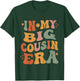 In My Big Cousin Era Funny Cousin Kleinkind Kid T-Shirt - T-Shirt | Forest