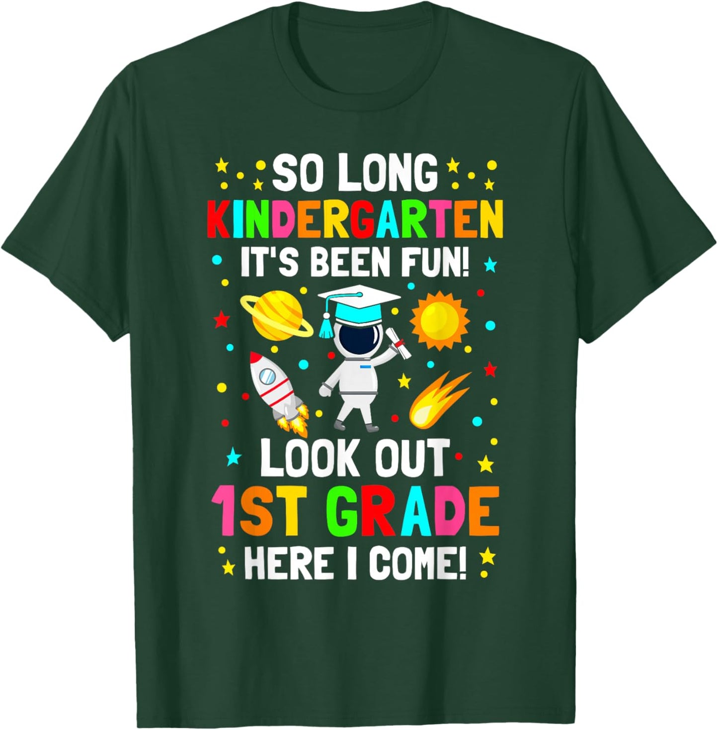 So long kindergarten its been fun shirt space astronaut kids T-Shirt - T-Shirt | Forest