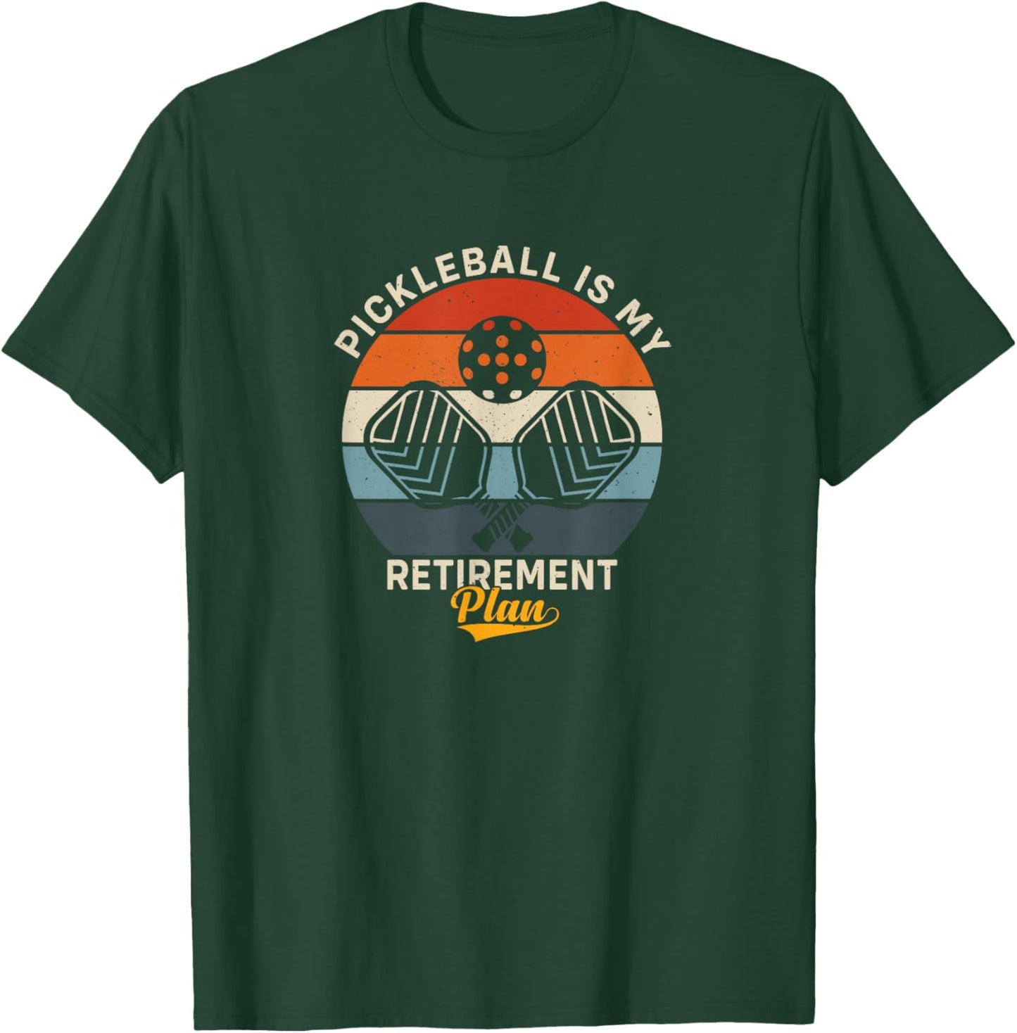 Pickleball is my retirement plan T-Shirt - T-Shirt | Forest