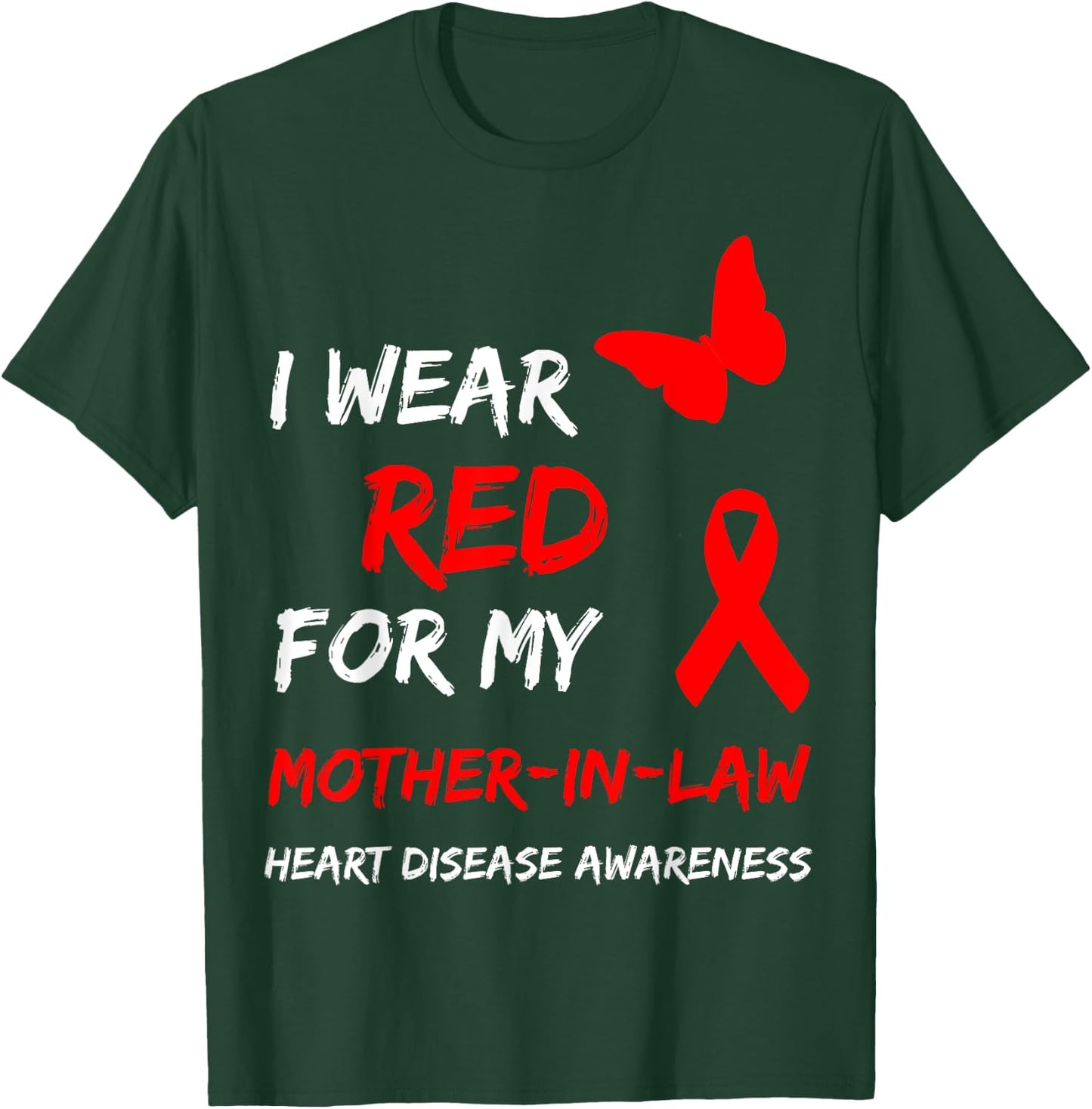 Heart Disease I Wear Red For My Mother-In-Law Ribbon T-Shirt - T-Shirt | Forest