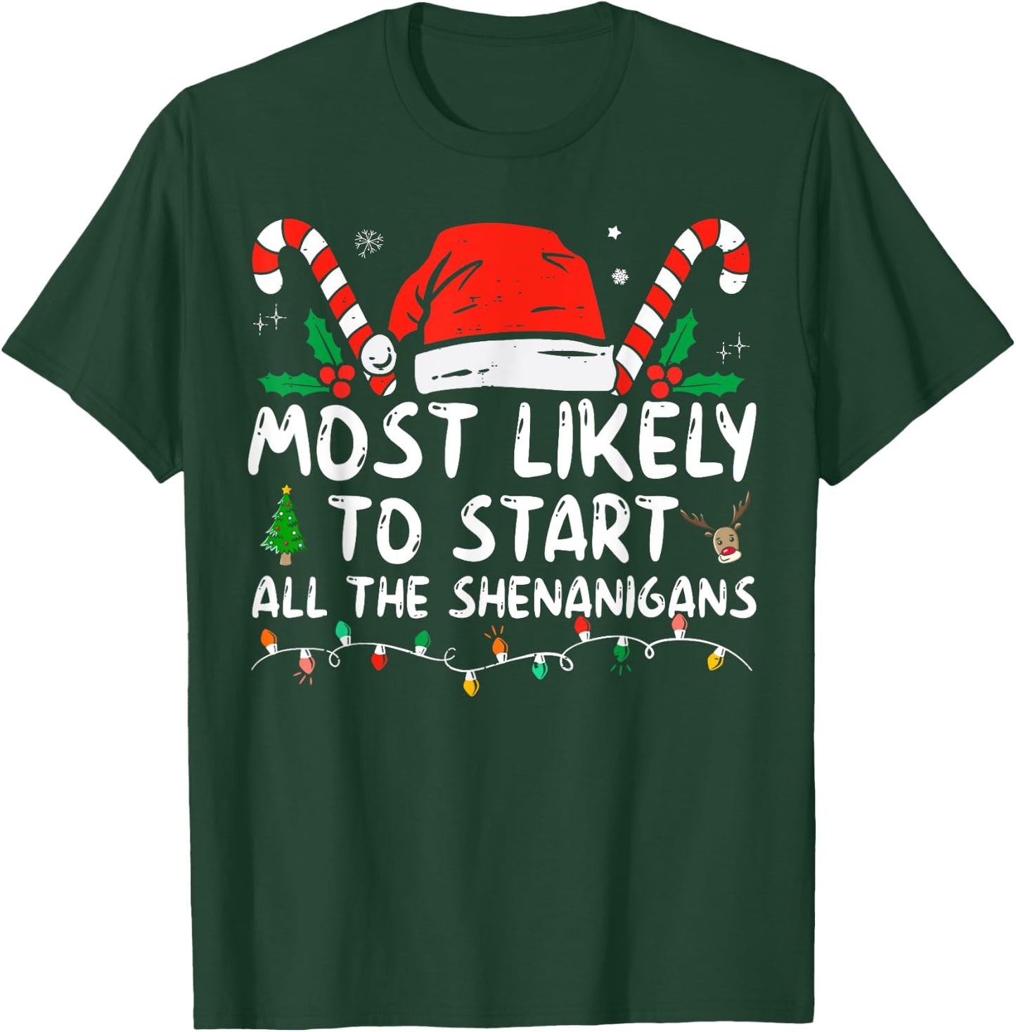 Most Likely To Start All The Shenanigans family Christmas T-Shirt - T-Shirt | Forest