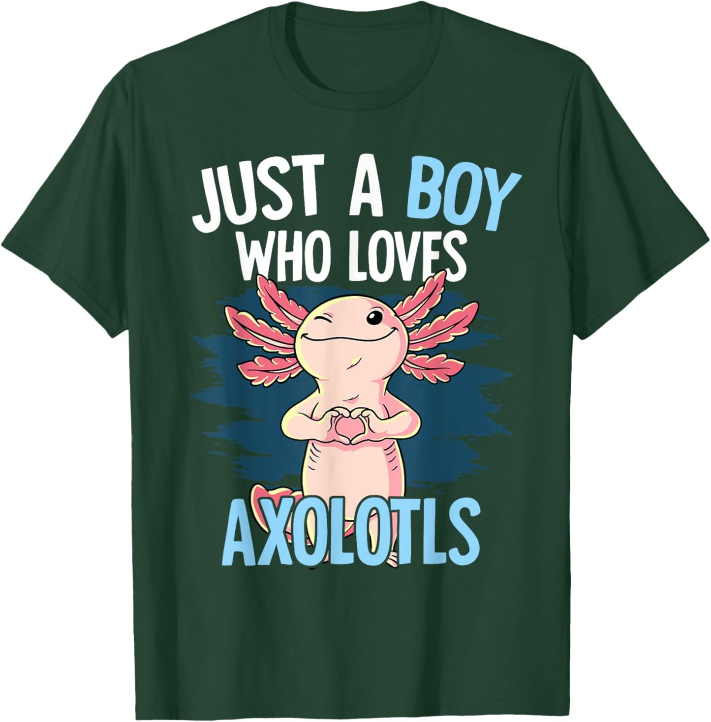 Just A Boy Who Loves Axolotls Axolotl T-Shirt - T-Shirt | Forest