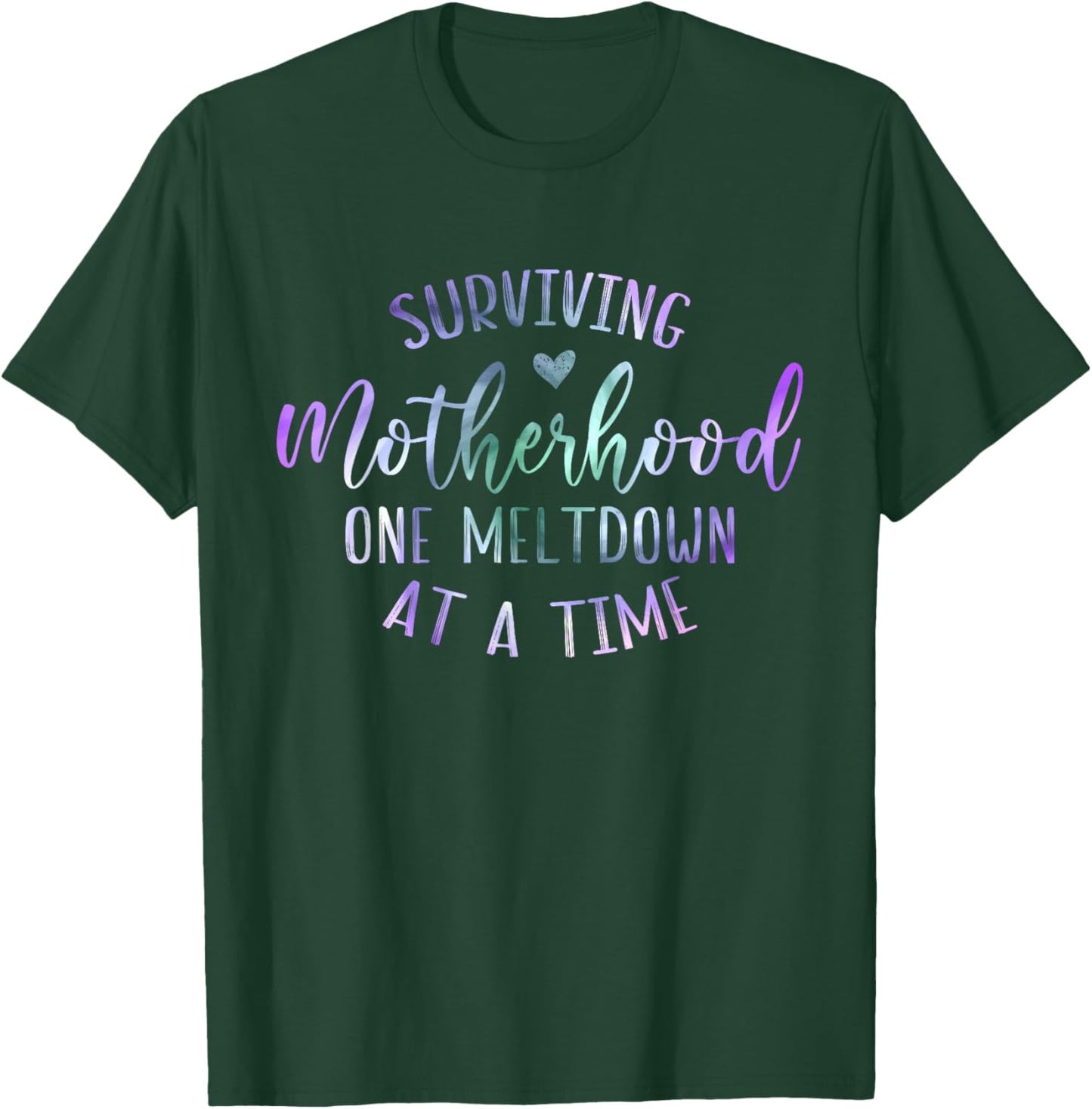 Surviving Motherhood One Meltdown at A Time Funny Mom Sister T-Shirt - T-Shirt | Forest