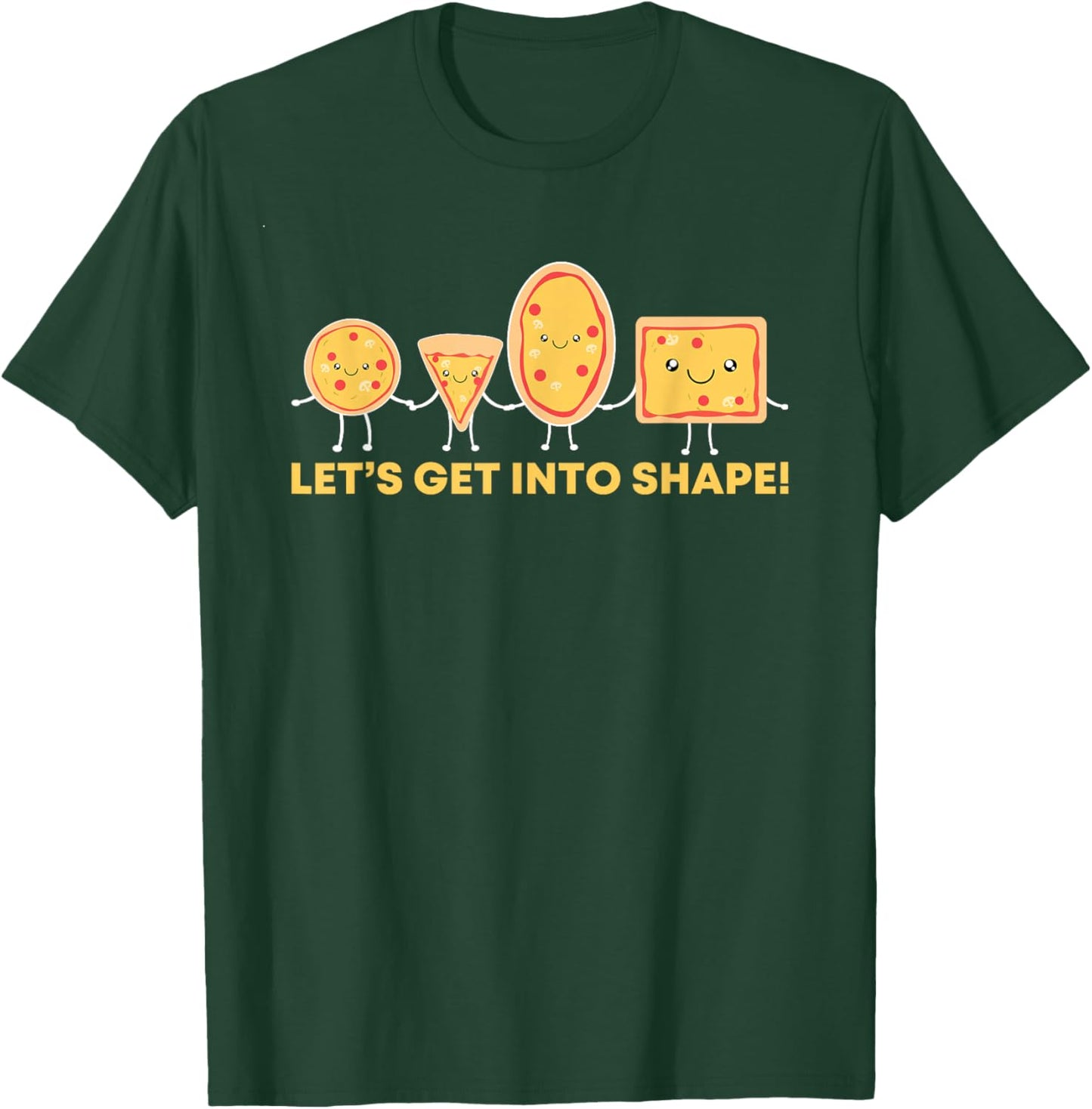 Let's Get Into Shape Fitness Pizza Workout Eating Pizza T-Shirt - T-Shirt | Forest