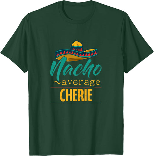 Nacho Average Cherie Gift Funny Cinco De Mayo Sombrero T-Shirt - T-Shirt | Forest