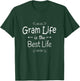 Gram Life Is The Best Life Gram product for Gram Gifts T-Shirt - T-Shirt | Forest