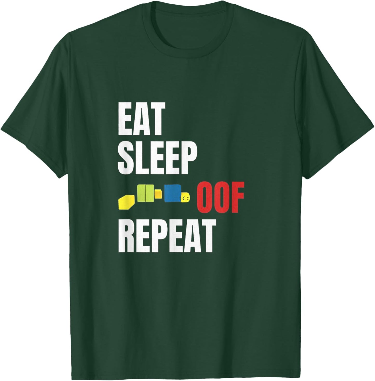 Eat Sleep Oof Repeat Funny Meme Gamers Gift T-Shirt - T-Shirt | Forest