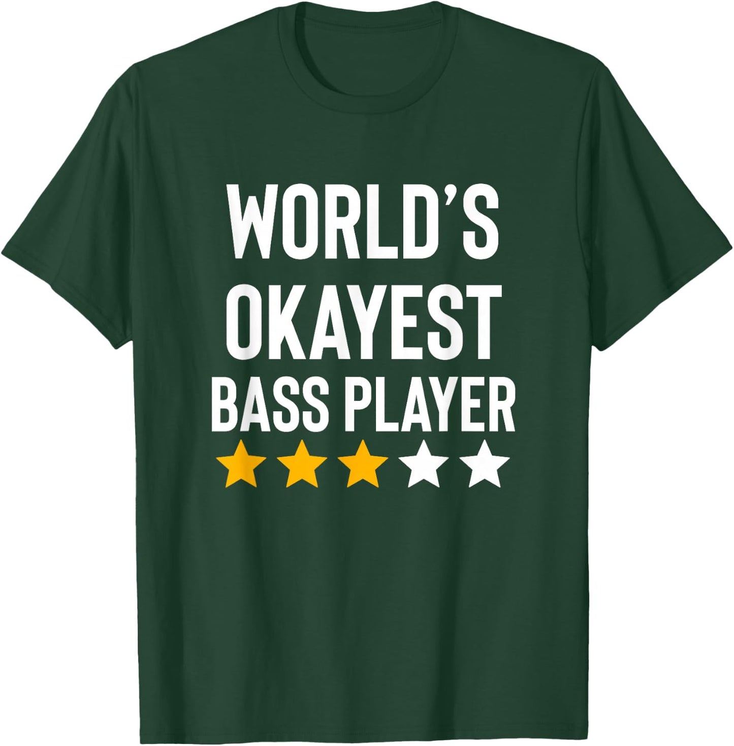 Worlds Okayest Bass Player Music Funny Bass Guitar Player T-Shirt - T-Shirt | Forest