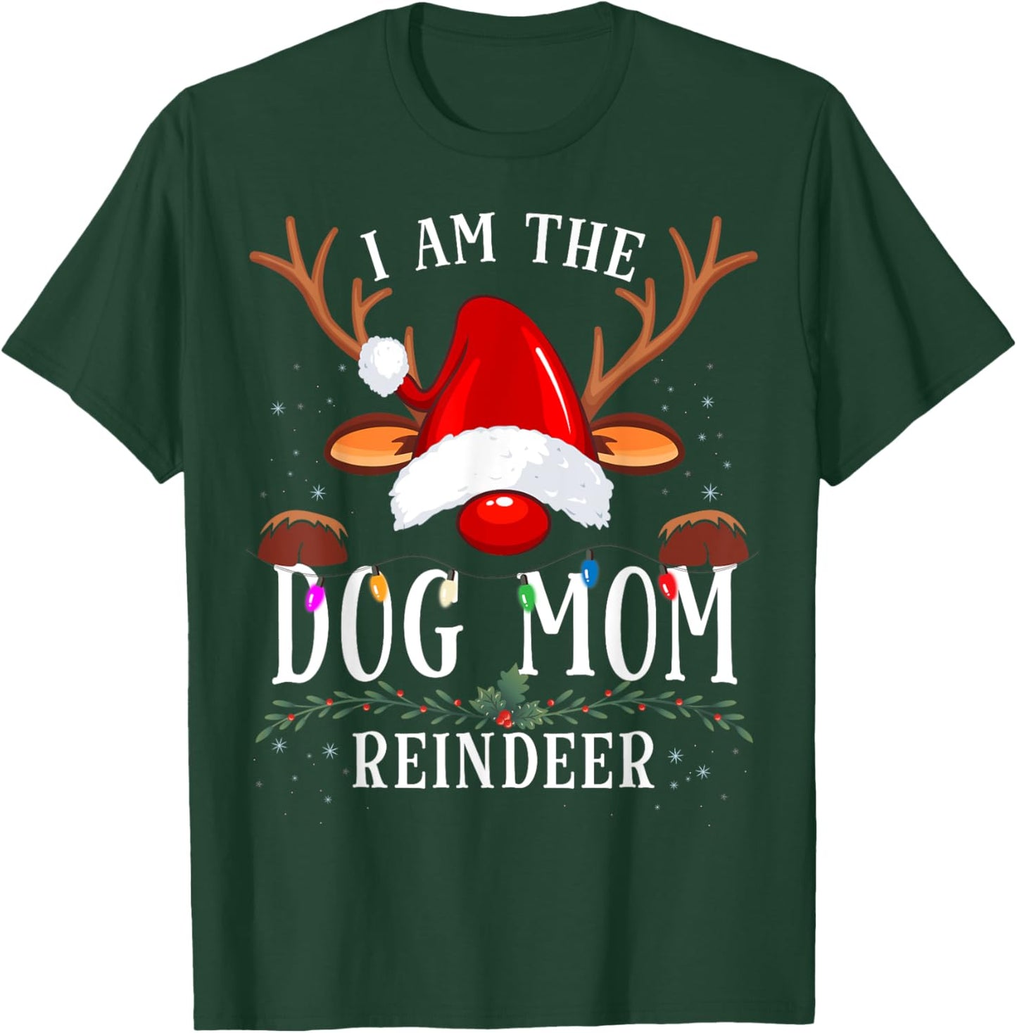 I Am The Dog Mom Reindeer Christmas Family T-Shirt - T-Shirt | Forest