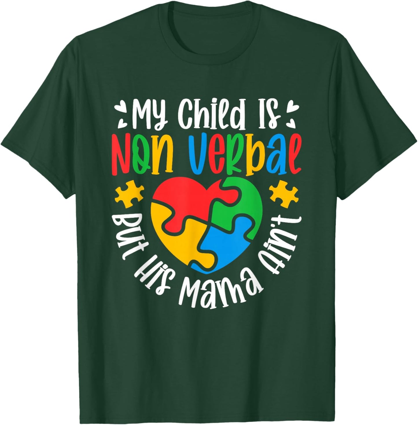 My Child May Be Non-Verbal But His Mama Ain't Autism Mom T-Shirt - T-Shirt | Forest