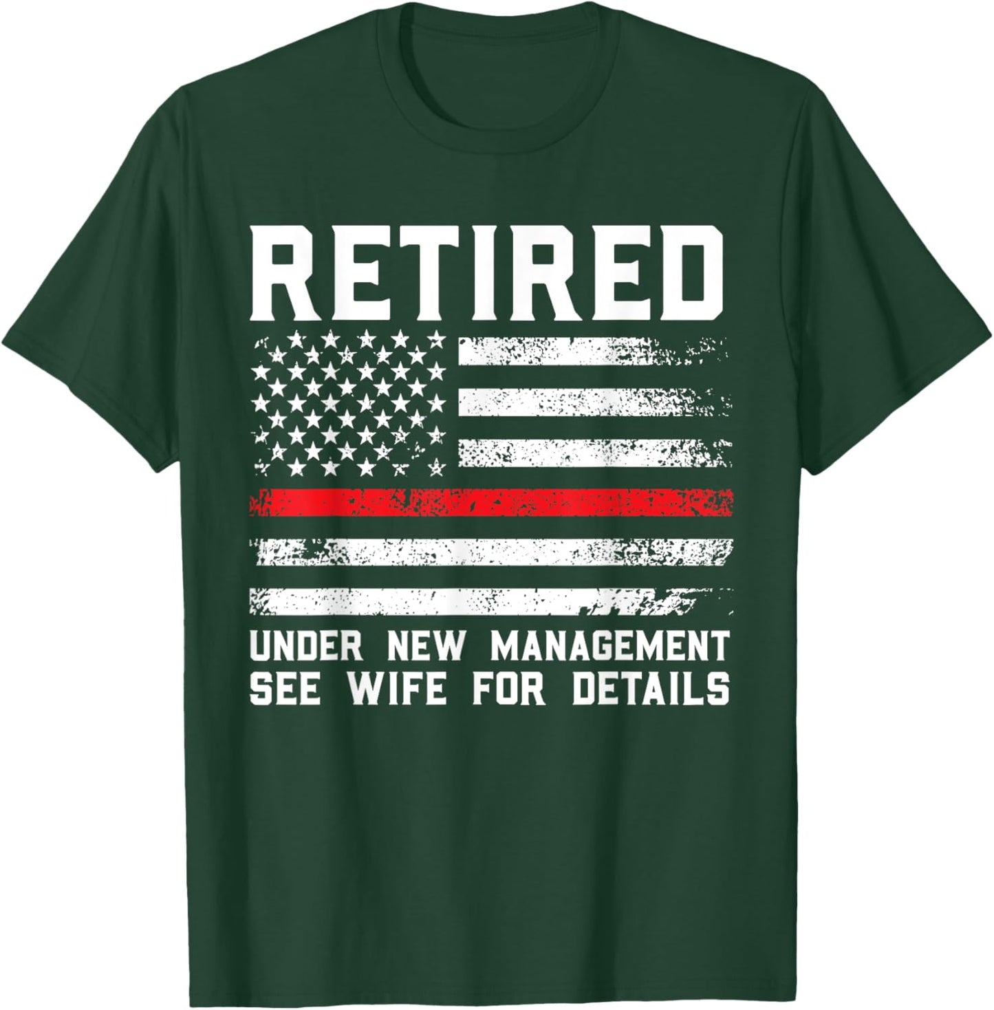 Retired Under New Management See Wife Firefighter T-Shirt - T-Shirt | Forest